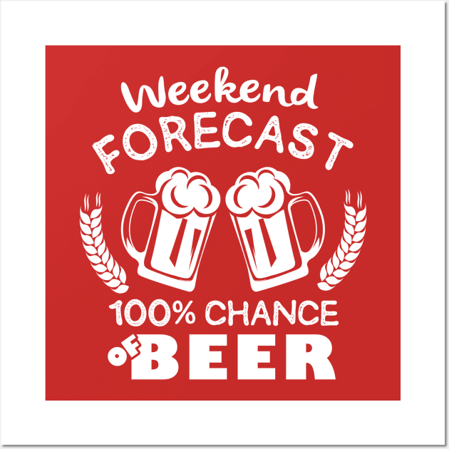 Weekend Forecast 100% Chance of  Beer Wall Art by jonetressie